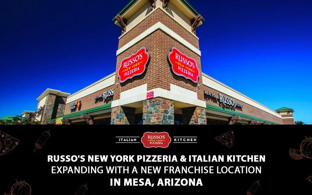 Russo’s New York Pizzeria & Italian Kitchen Expanding with a New Franchise Location in Mesa, Arizona